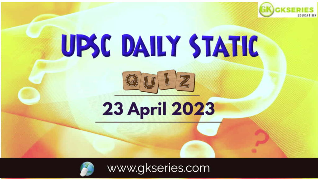 UPSC Daily Static Quiz