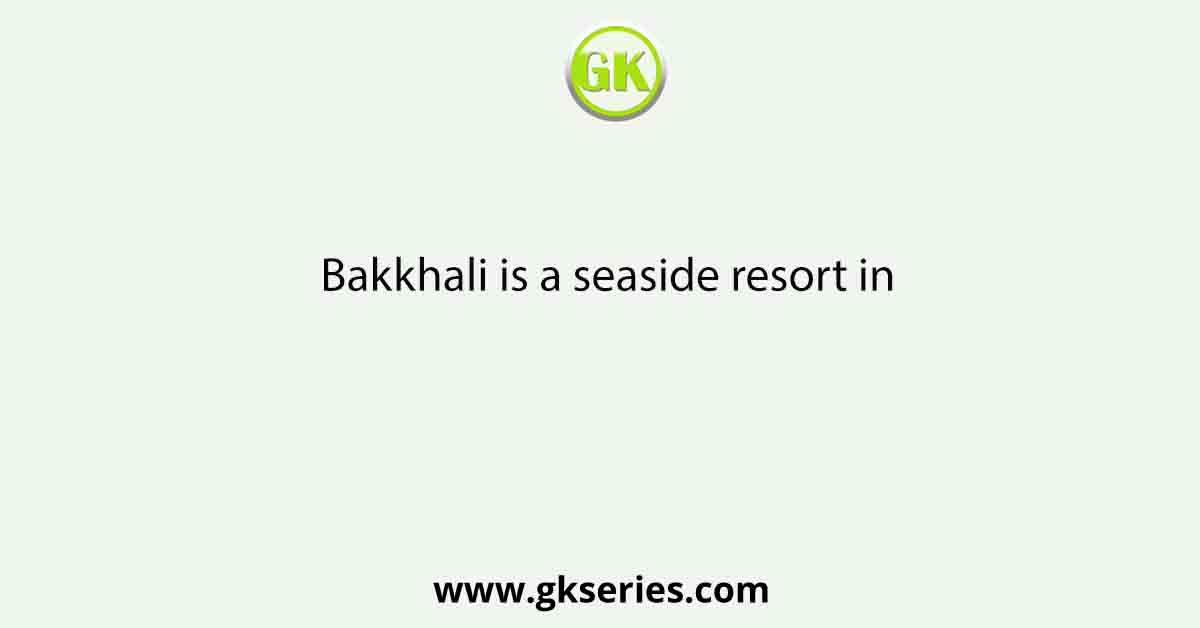 Bakkhali is a seaside resort in