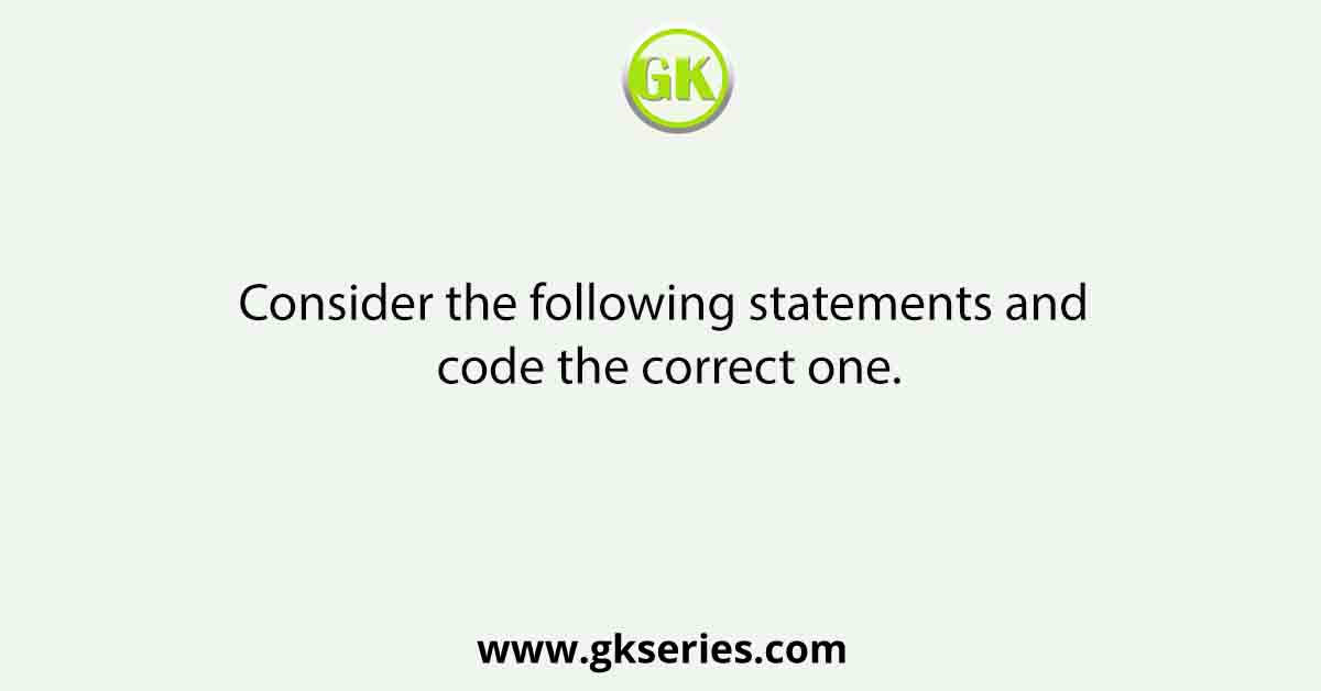 Consider the following statements and code the correct one.