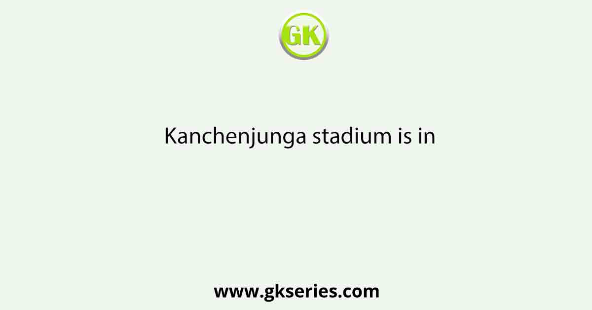 Kanchenjunga stadium is in