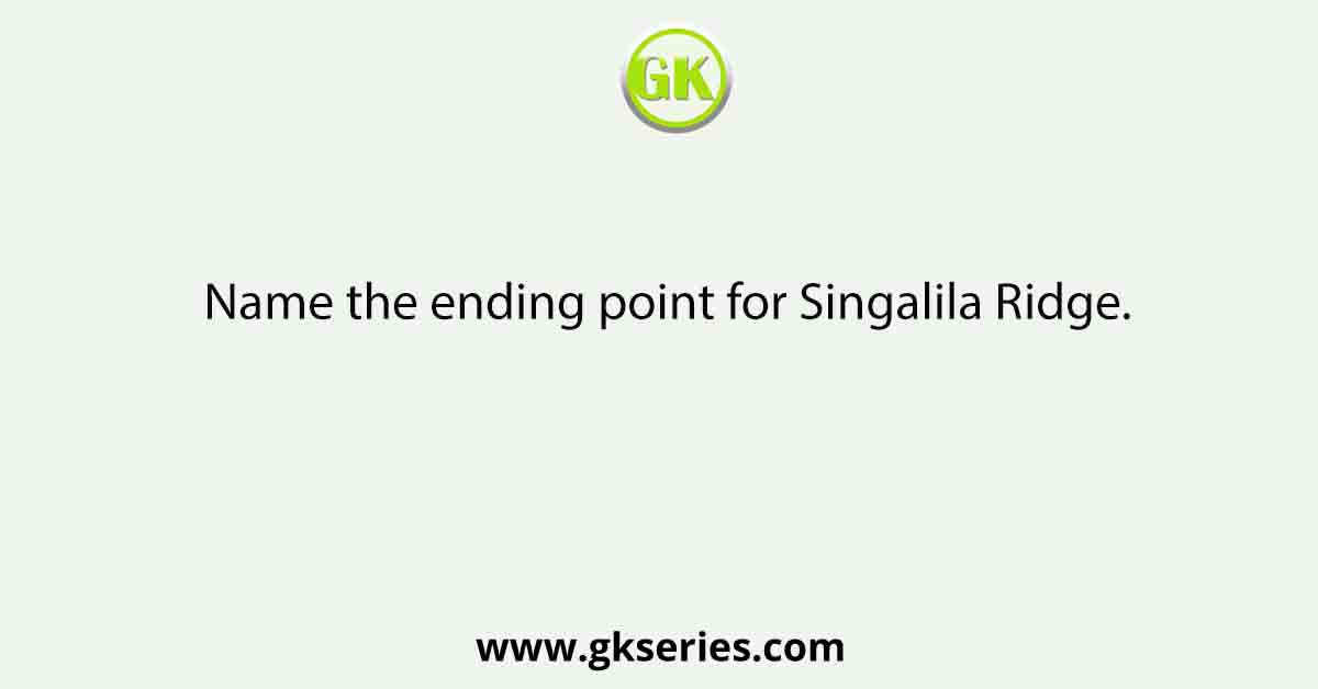 Name the ending point for Singalila Ridge.
