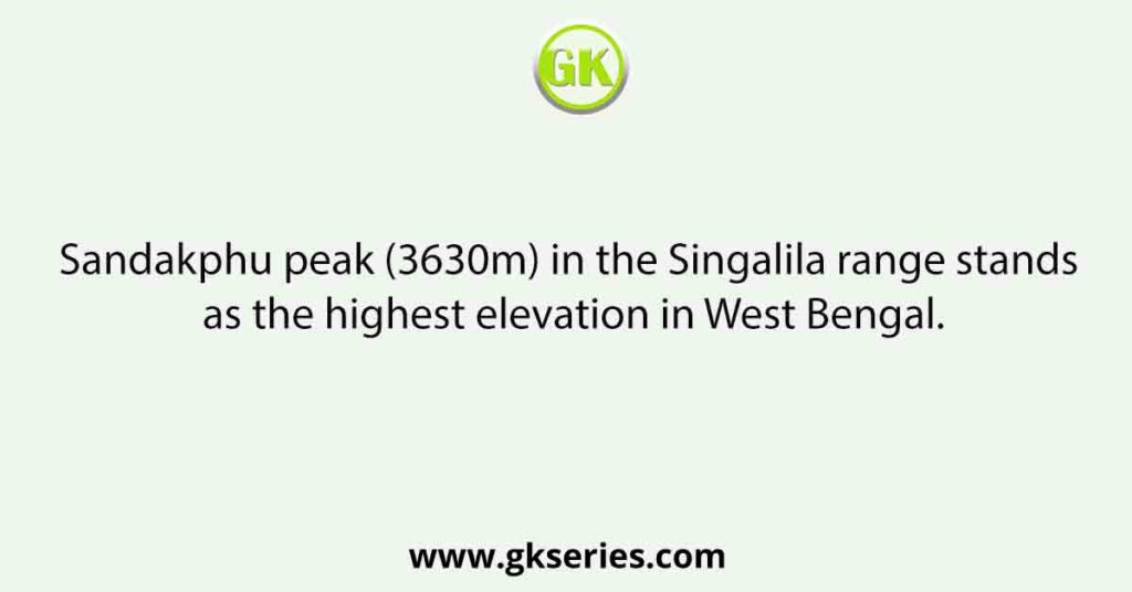 Sandakphu peak (3630m) in the Singalila range stands as the highest elevation in West Bengal.