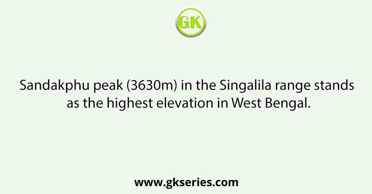 Sandakphu peak (3630m) in the Singalila range stands as the highest elevation in West Bengal.