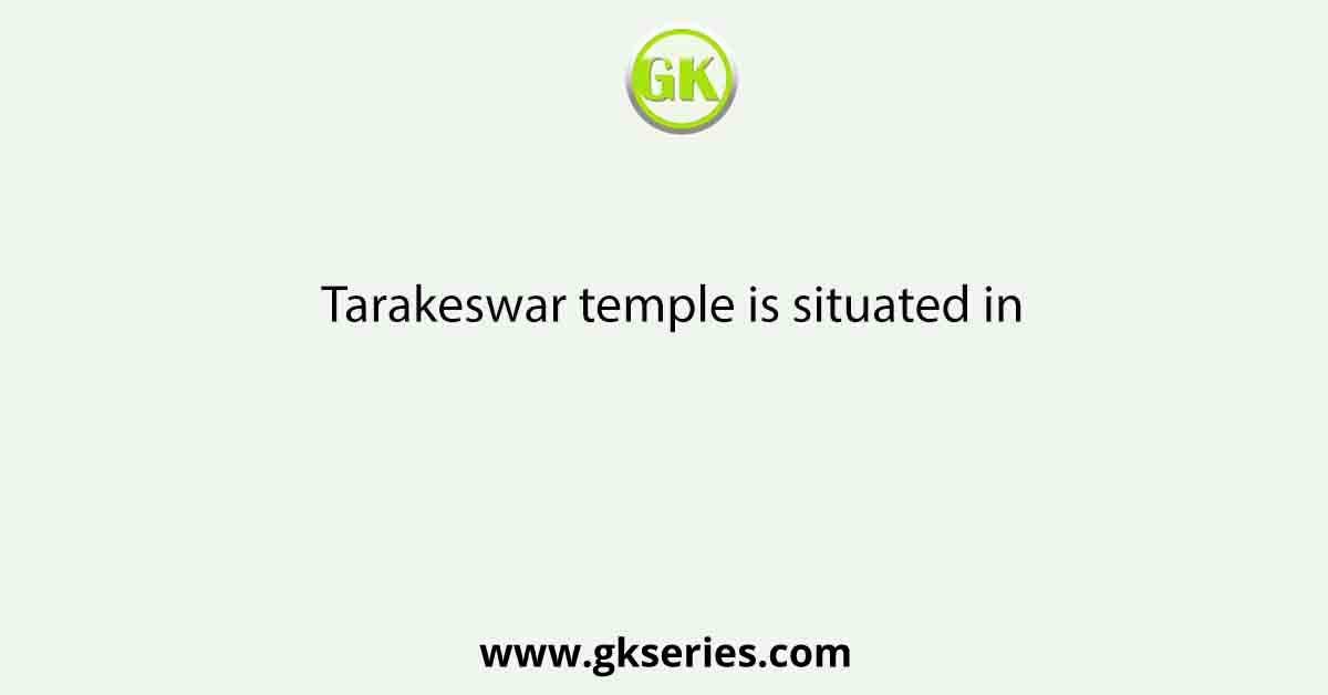 Tarakeswar temple is situated in