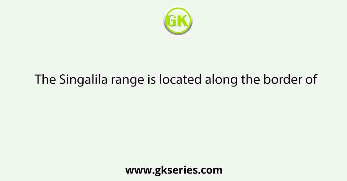 The Singalila range is located along the border of