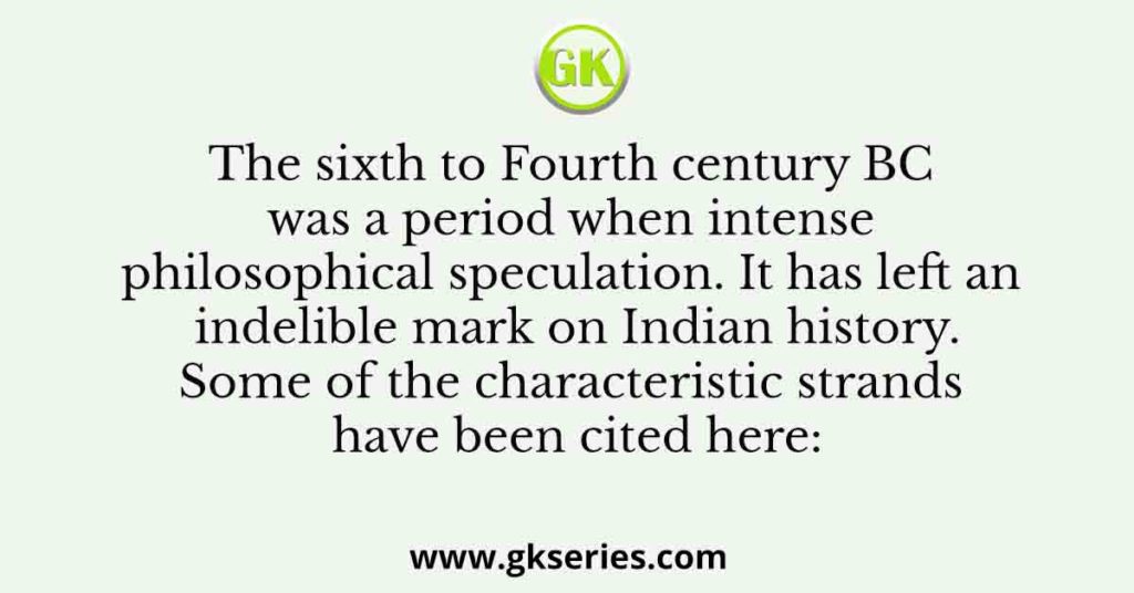 The sixth to Fourth century BC was a period when intense philosophical