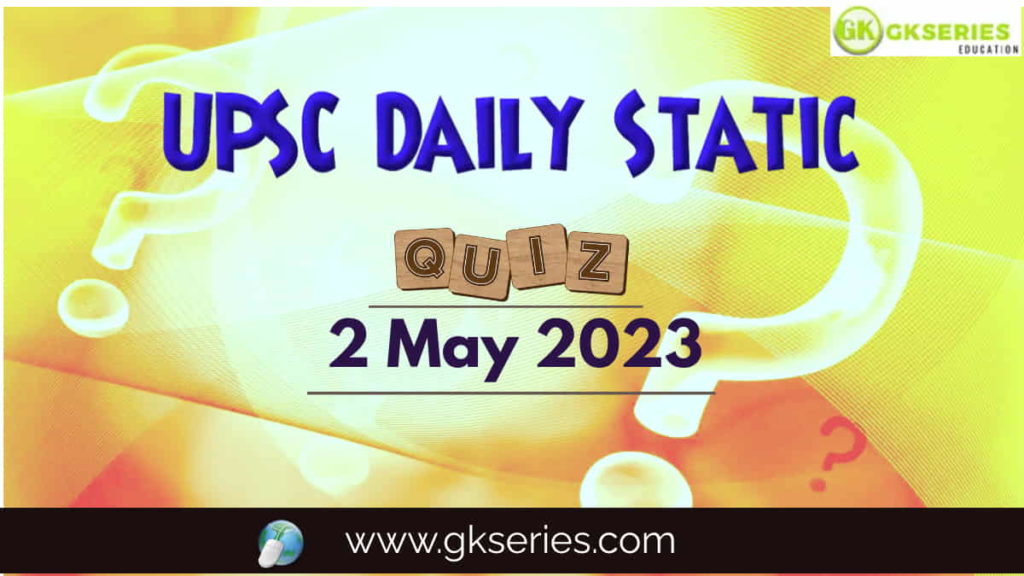 UPSC Daily Static Quiz