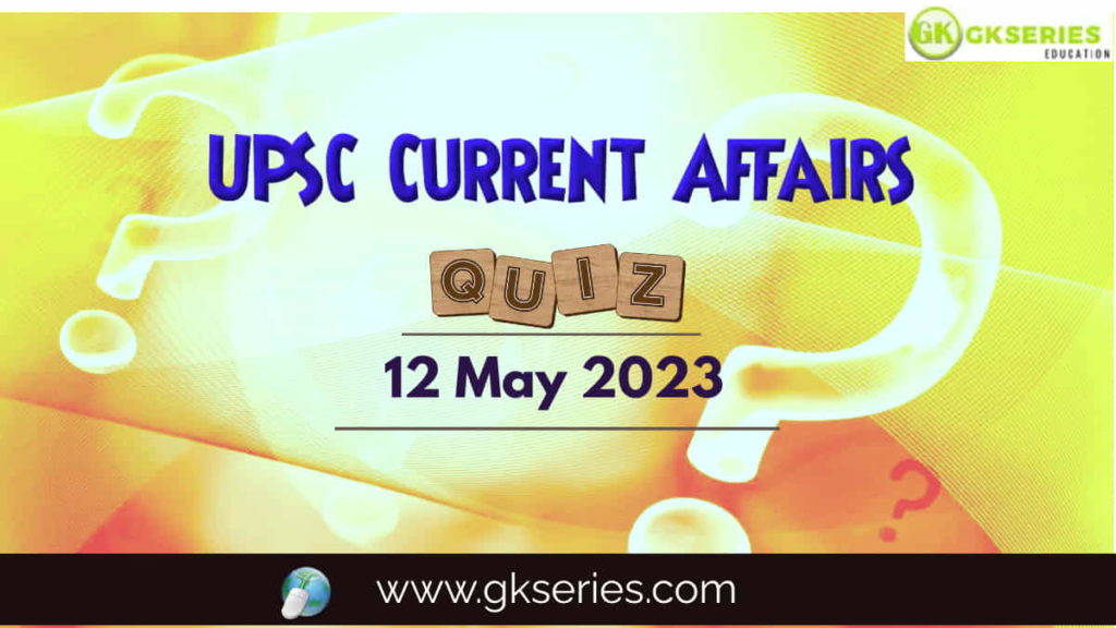 UPSC Daily Current Affairs Quiz