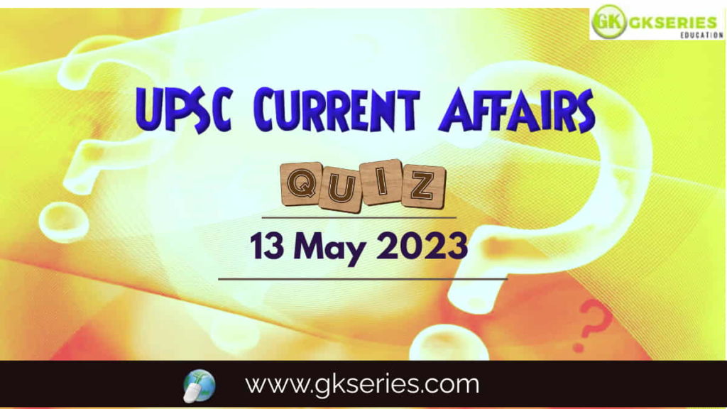 UPSC Daily Current Affairs Quiz