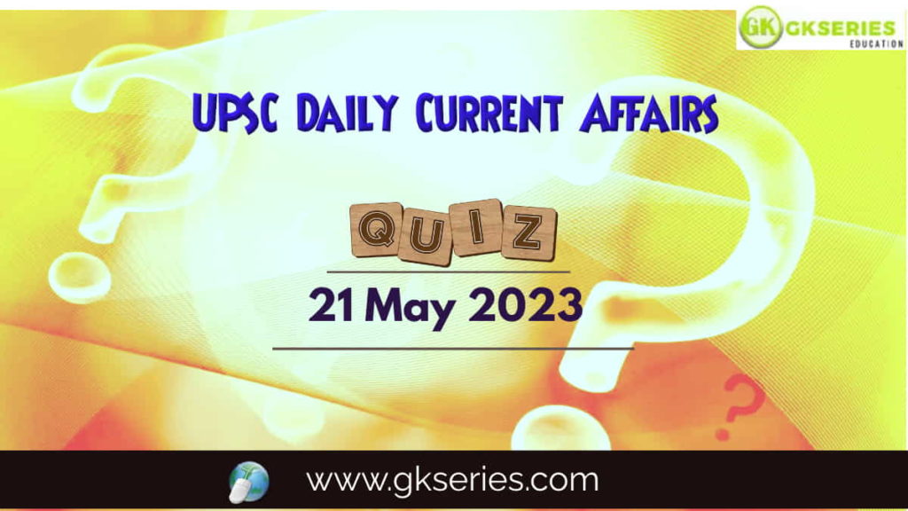 UPSC Daily Current Affairs Quiz