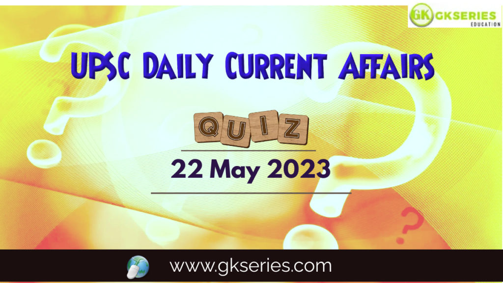 UPSC Daily Current Affairs Quiz