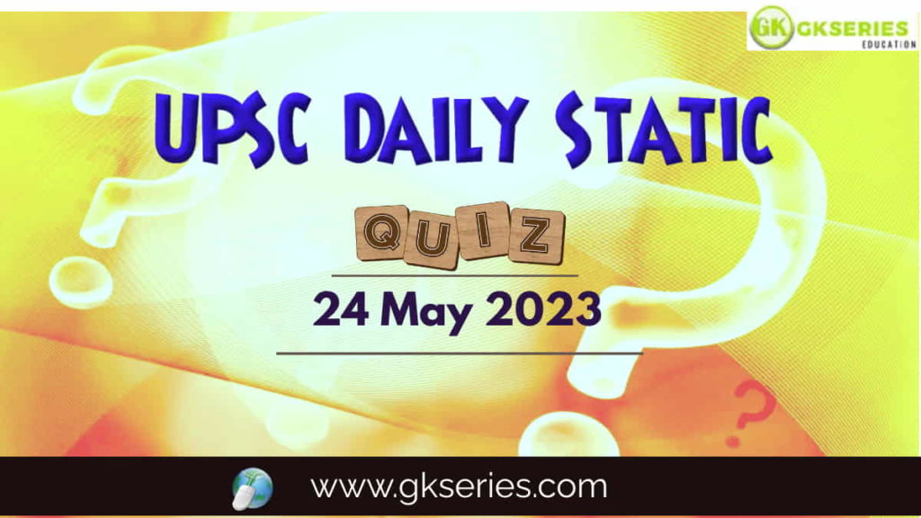 UPSC Daily Static Quiz