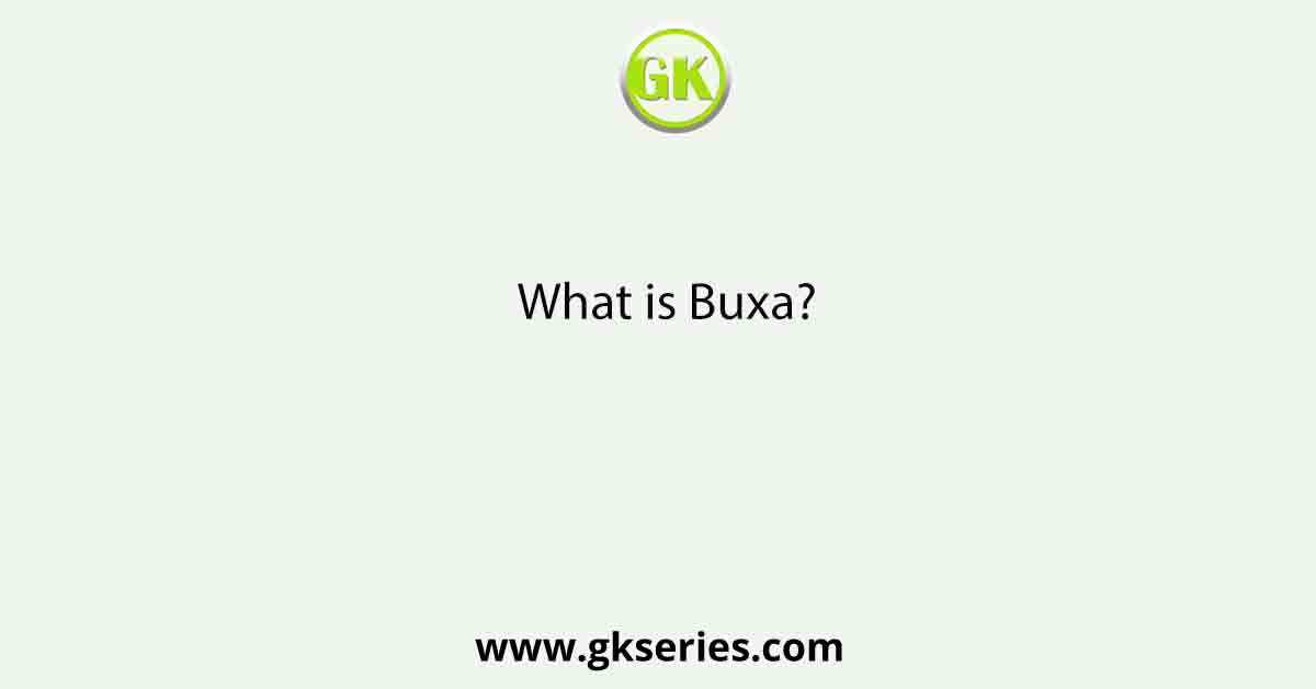 What is Buxa?