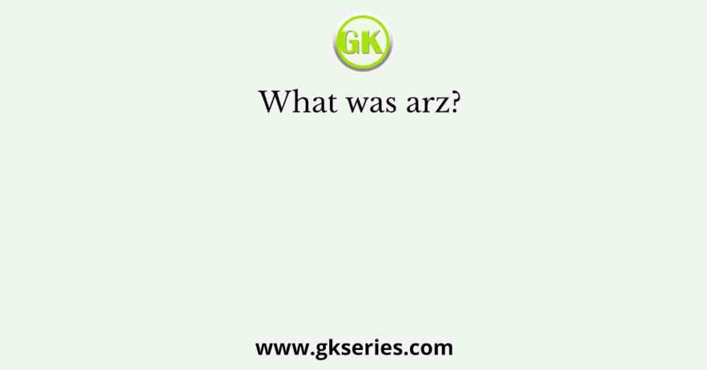 What was arz?