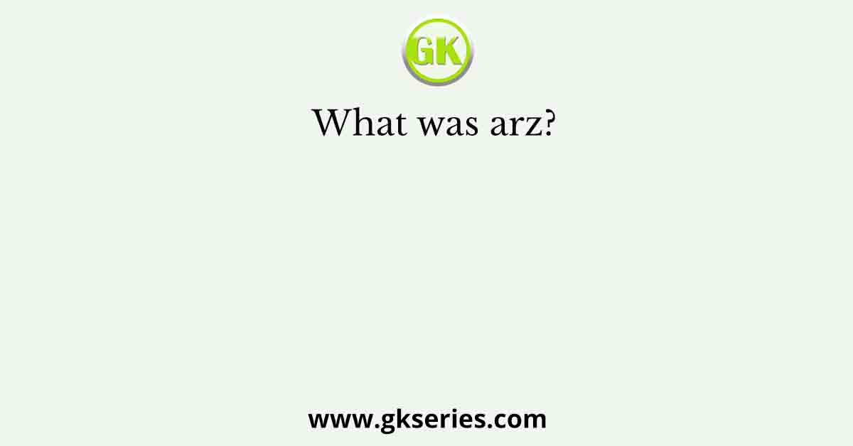 What was arz?