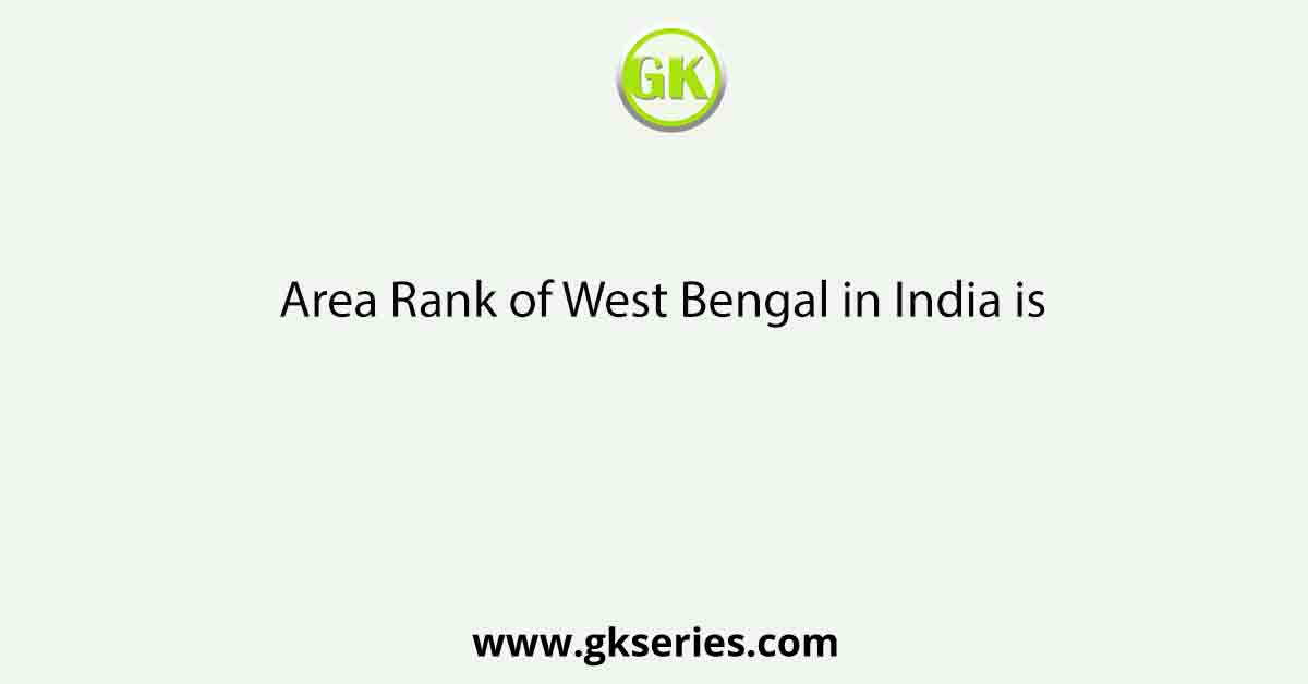 Area Rank of West Bengal in India is