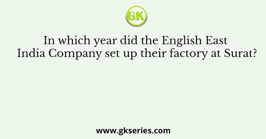 In which year did the English East India Company set up their factory at Surat?