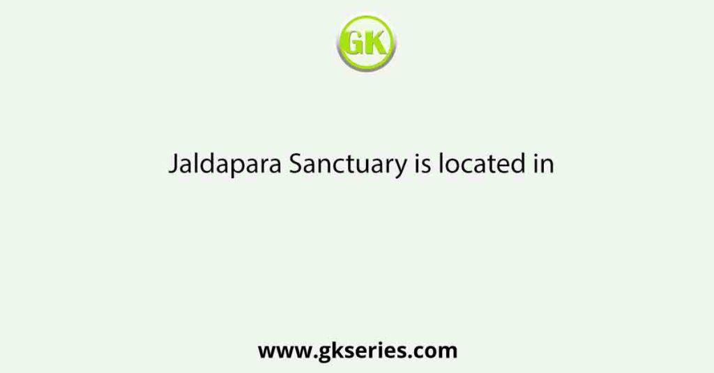 Jaldapara Sanctuary is located in