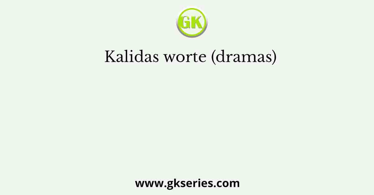 Kalidas worte (dramas)