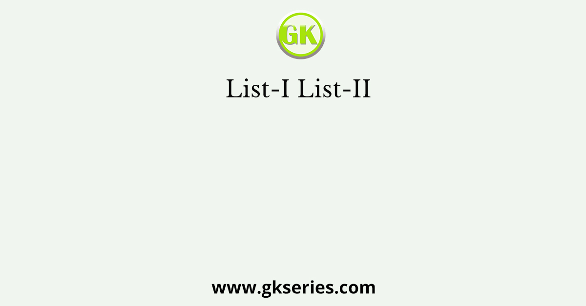 List-I List-II