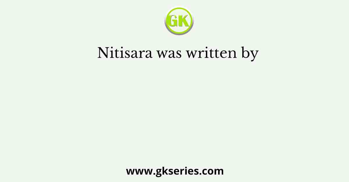 Nitisara was written by