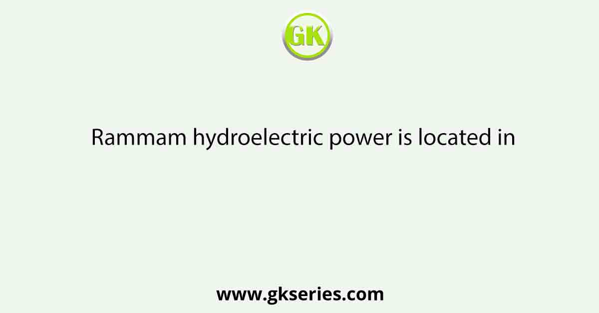 Rammam hydroelectric power is located in