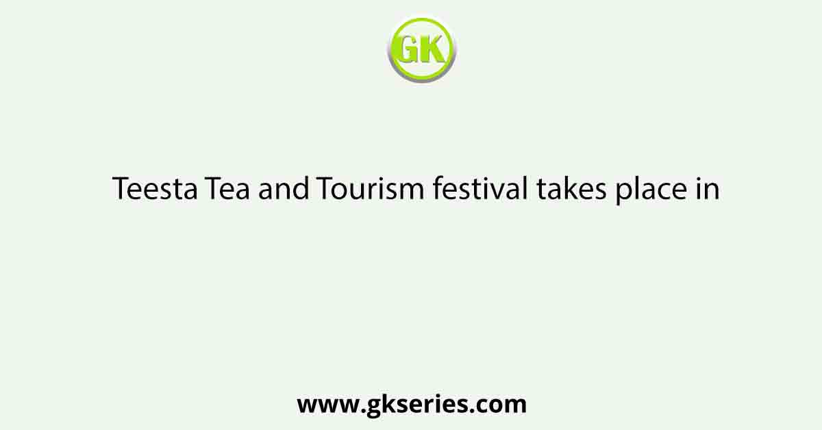 Teesta Tea and Tourism festival takes place in