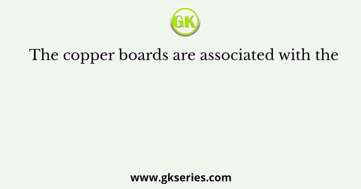 The copper boards are associated with the