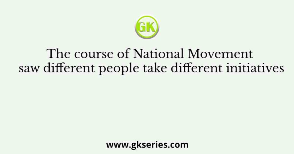 The course of National Movement saw different people take different initiatives