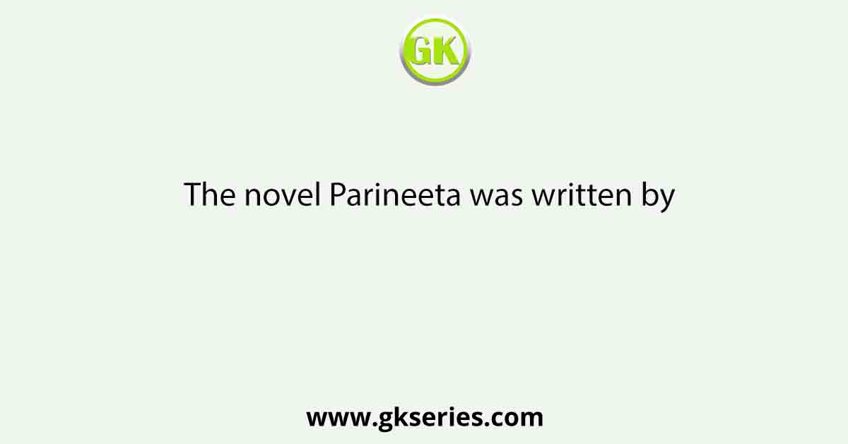 The novel Parineeta was written by