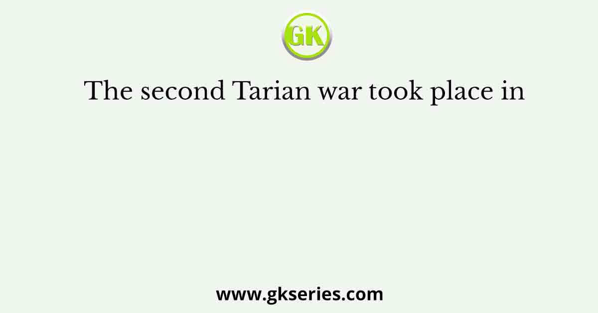 The second Tarian war took place in