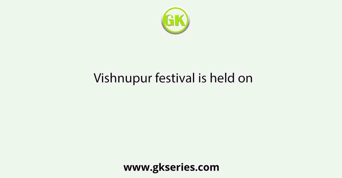 Vishnupur festival is held on