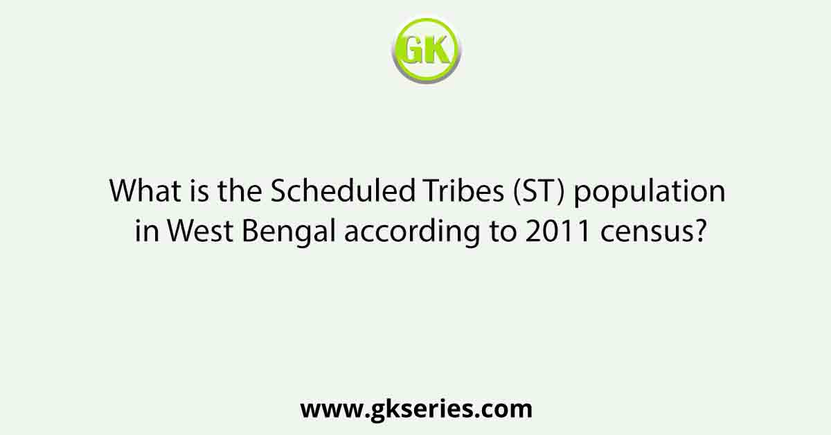What is the Scheduled Tribes (ST) population in West Bengal according to 2011 census?