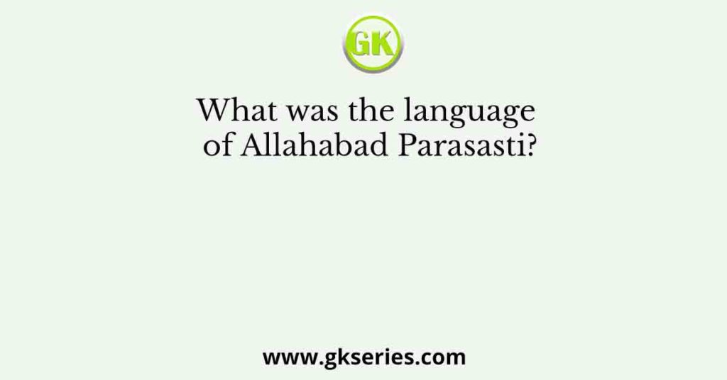 What was the language of Allahabad Parasasti?