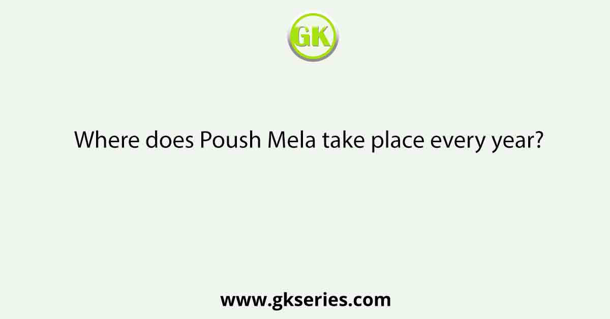 Where does Poush Mela take place every year?