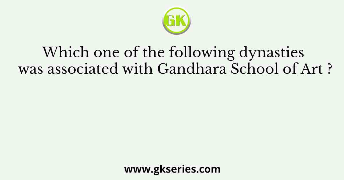Which one of the following chronological orders of the given dynasties of India is correct