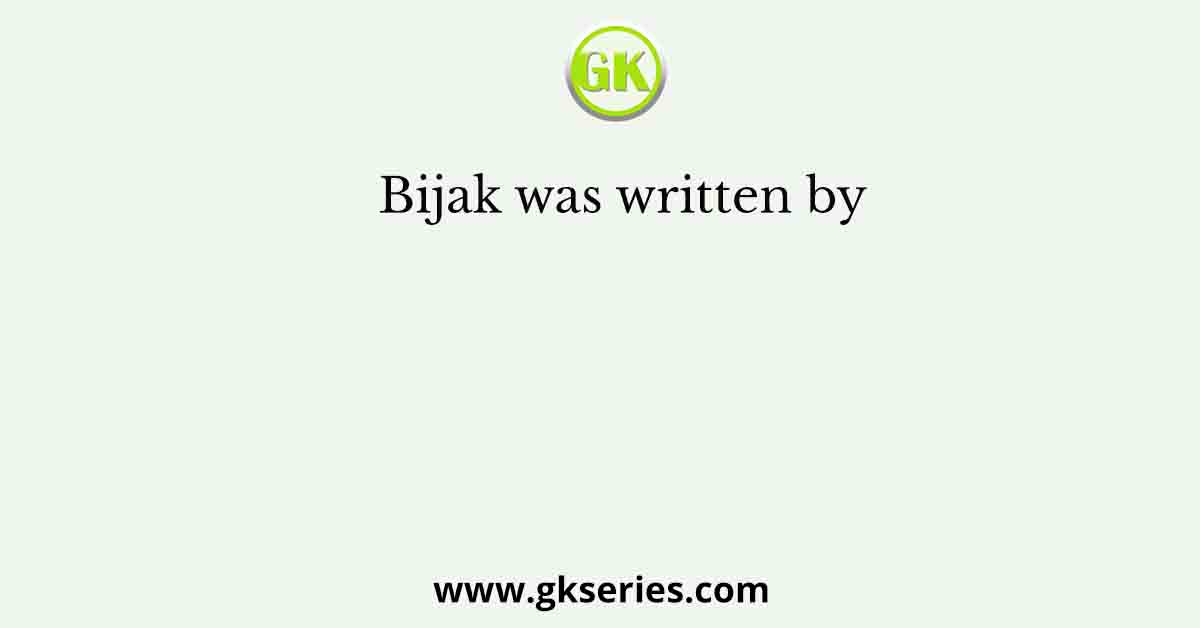 Bijak was written by
