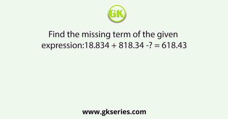 find-the-missing-term-of-the-given-expression-18-834-818-34-618-43