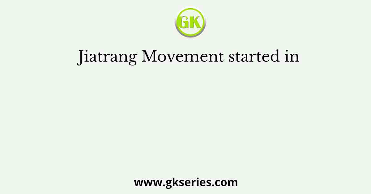 Jiatrang Movement started in