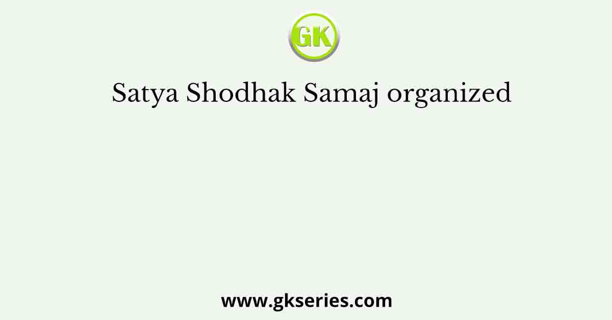 Satya Shodhak Samaj organized