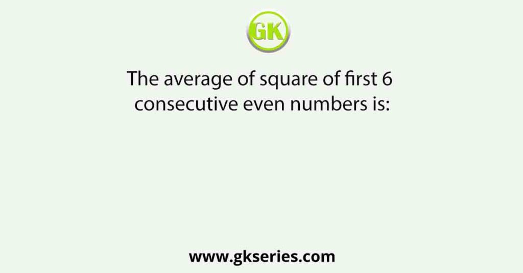 The average of square of first 6 consecutive even numbers is: