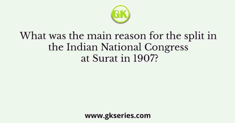 What was the main reason for the split in the Indian National Congress ...