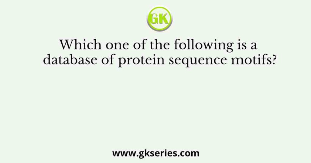 Which one of the following is a database of protein sequence motifs?