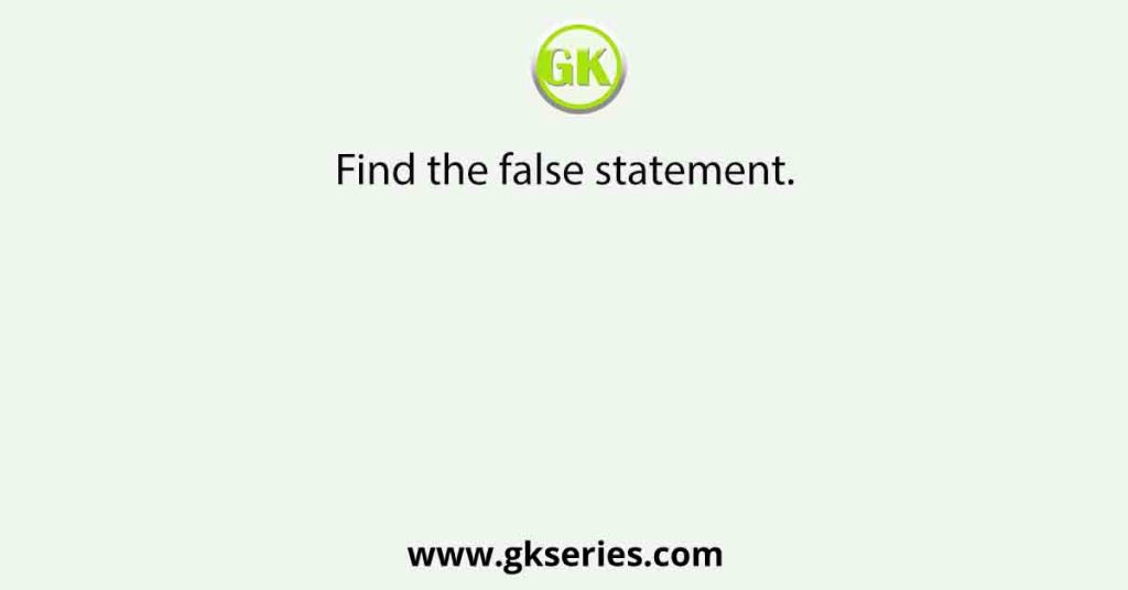 find-the-false-statement