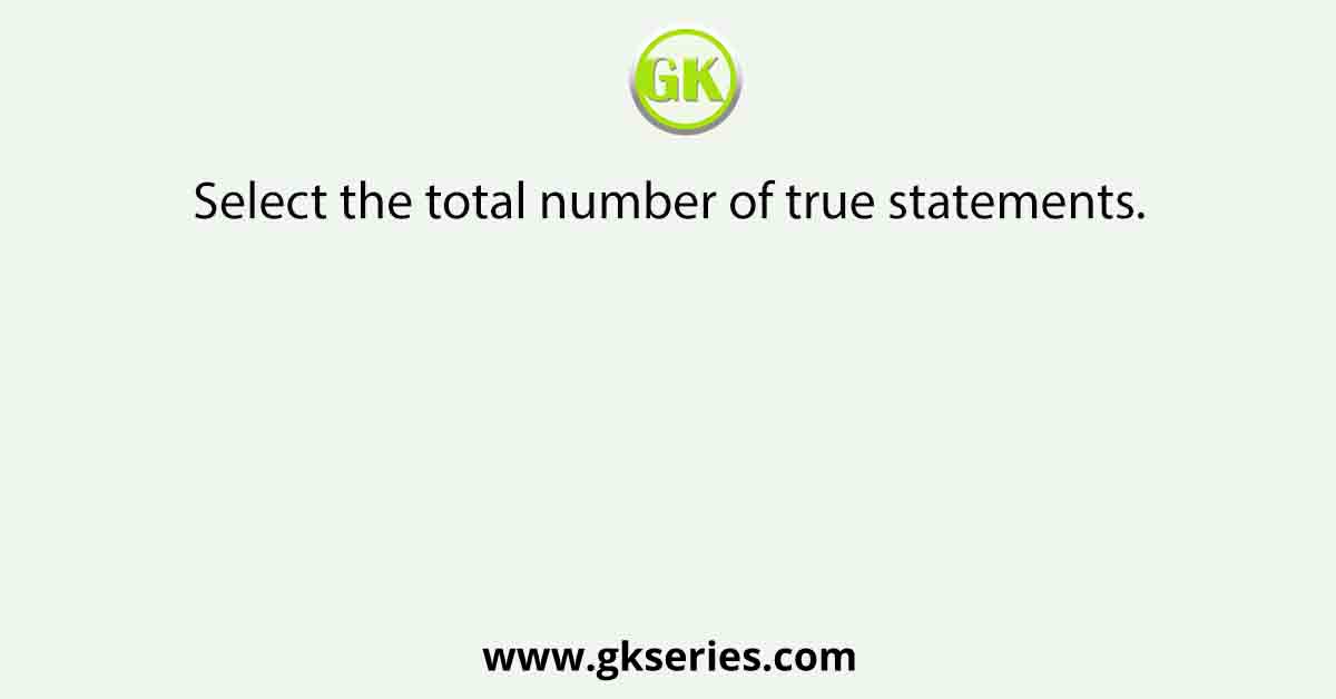 Select the total number of true statements.