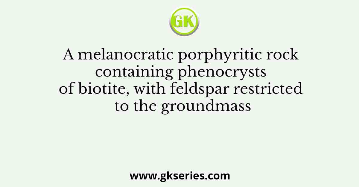A melanocratic porphyritic rock containing phenocrysts of biotite, with feldspar restricted to the groundmass