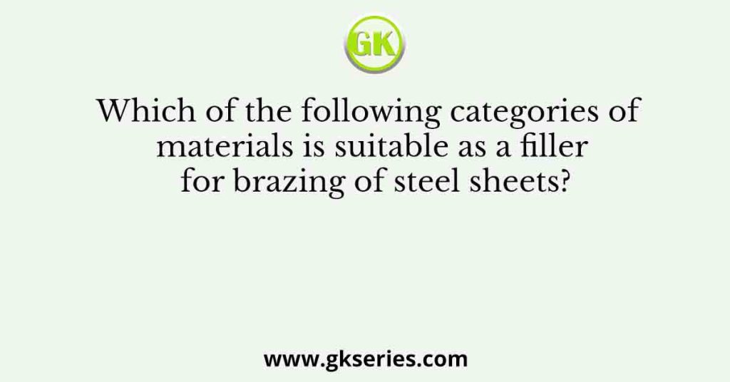 Which of the following categories of materials is suitable as a filler for brazing of steel sheets?