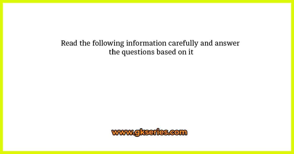 Read the following information carefully and answer the questions based on it