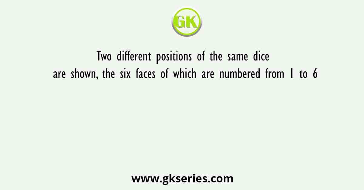 Two different positions of the same dice are shown, the six faces of which are numbered from 1 to 6