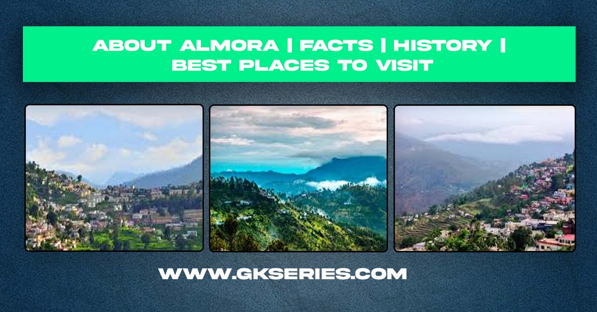 About Almora | Facts | Best Places To Visit